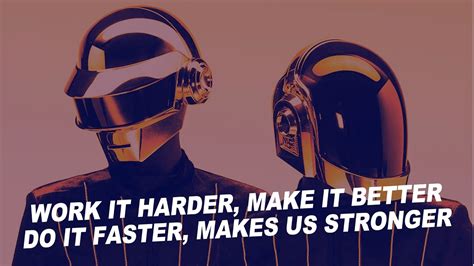 our work is never over|daft punk bigger faster stronger.